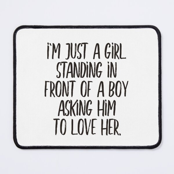Item preview, I'm just a girl standing in front of a boy, asking him to love her (black) designed and sold by didijuca.