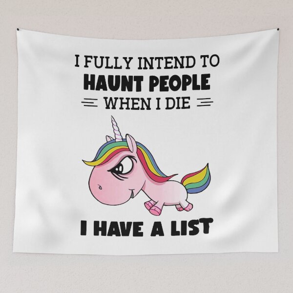 Item preview, Funny Unicorn I fully intend to haunt people when I Die I Have A List designed and sold by ghazalish.