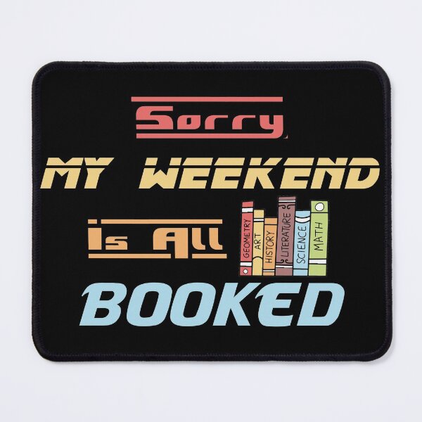 Item preview, Sorry My Weekend Is All Booked Black designed and sold by MDGamer777.