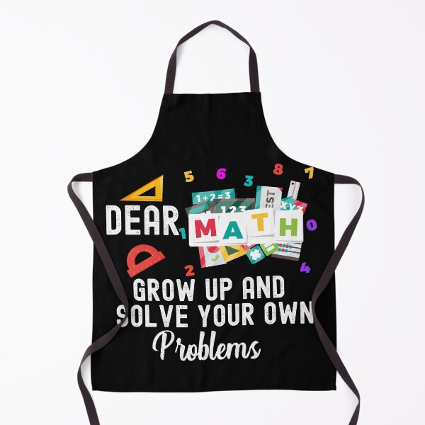 Item preview, Dear Math Grow Up and Solve your Own Problems Funny Math Lovers designed and sold by Nzgiftsandmore.
