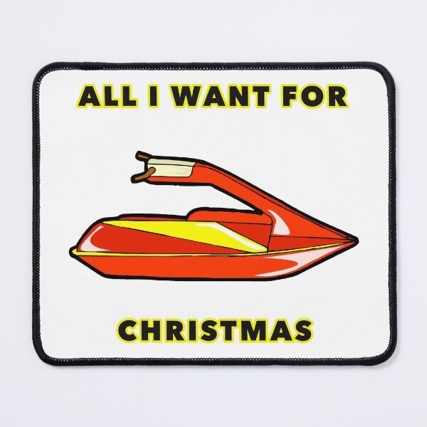 Item preview, All I want for Christmas is a new Jet Ski designed and sold by janraydesigns.