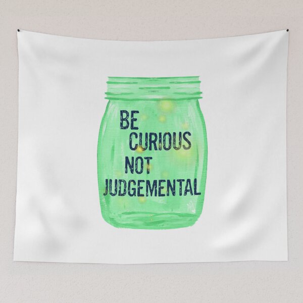 Item preview, Be Curious, Not Judgemental designed and sold by Martini-Four.
