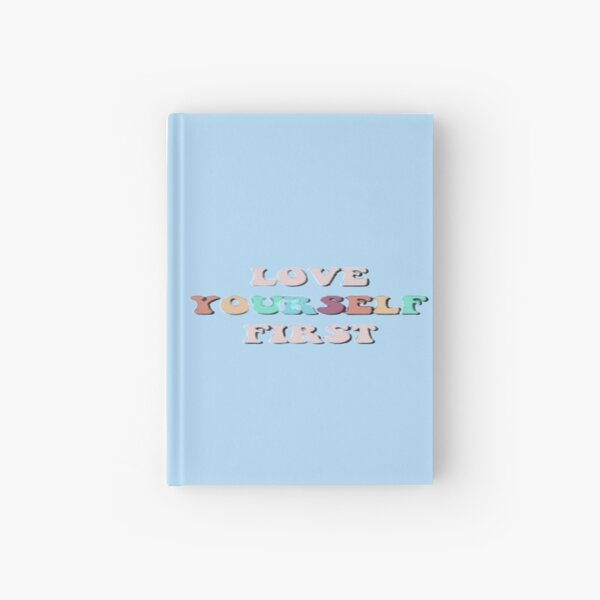 love yourself first Hardcover Journal