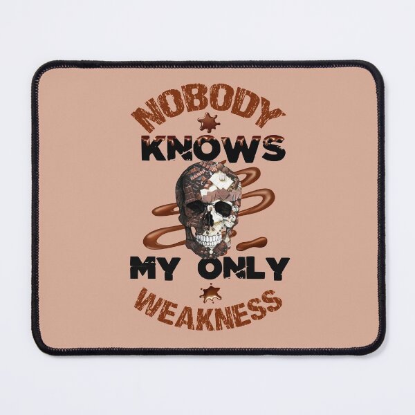 Item preview, Nobody knows my only weakness designed and sold by Gothic Fantasy.