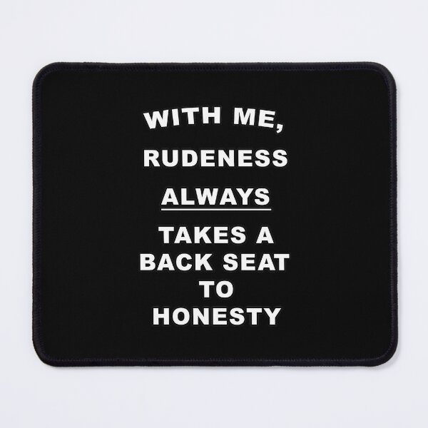 Item preview, Rudeness and Honesty designed and sold by janraydesigns.
