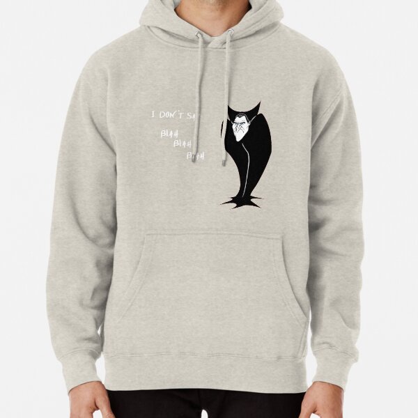 I don't say Blah Blah Blah Pullover Hoodie