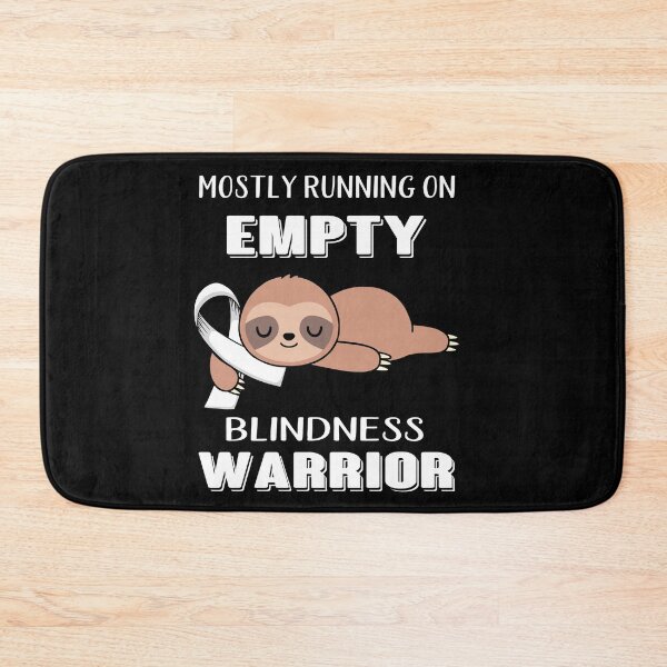 Item preview, Mostly Running On Empty Blindness Warrior designed and sold by Brad-FI.