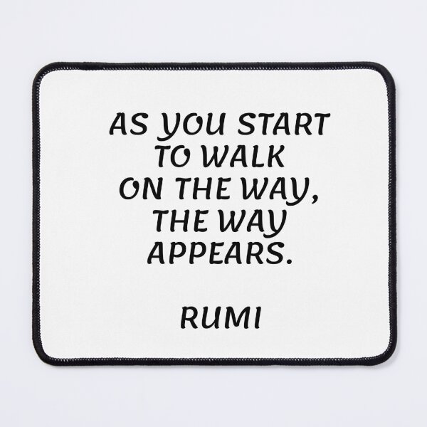 Item preview, As you start to walk on the way, the way appears - Rumi quotes designed and sold by Inspirationmotivation.