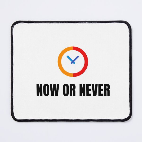 Item preview, Now or never designed and sold by Inspirationmotivation.