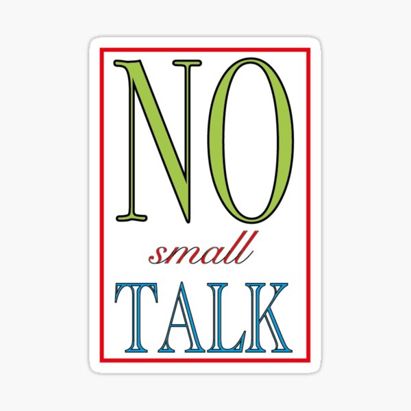 no-small-talk-sticker-for-sale-by-victorlucius-redbubble