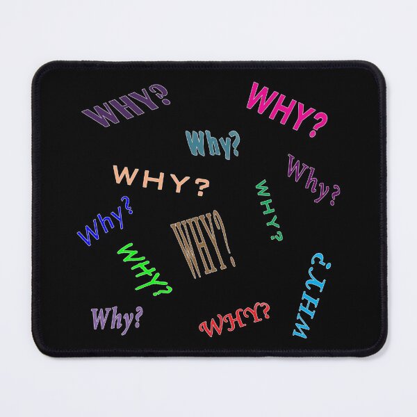 Item preview, Why Why Why Why Why designed and sold by janraydesigns.