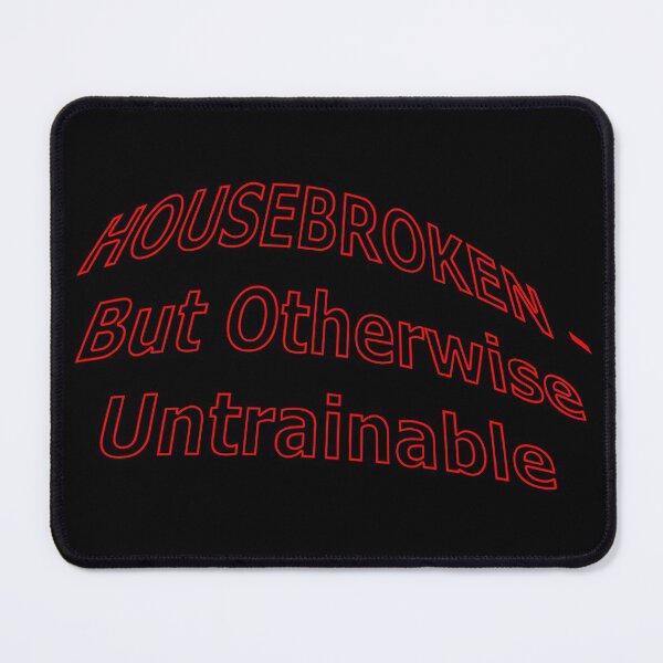 Item preview, Housebroken but... designed and sold by janraydesigns.