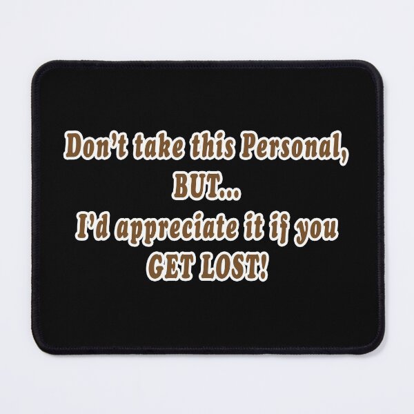Item preview, The polite get lost design designed and sold by janraydesigns.