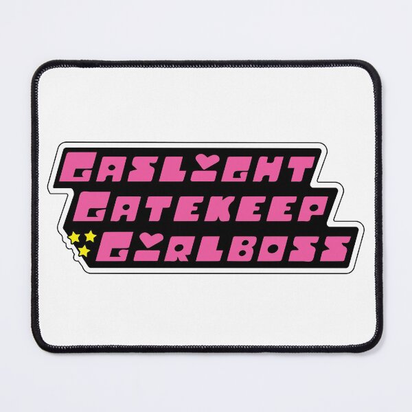 Item preview, Gaslight Gatekeep Girlboss Powerpuff Girls designed and sold by TheGremFem.