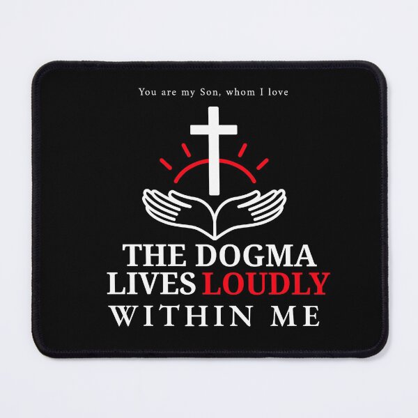 Item preview, The dogma lives loudly within me You are my Son whom I love designed and sold by dreamofdenim.