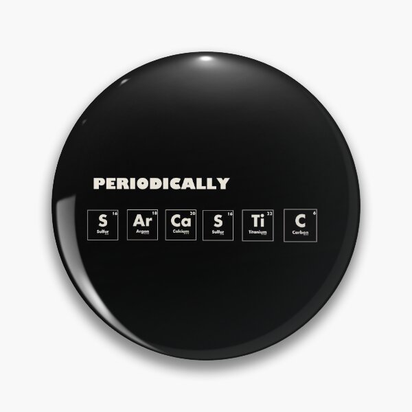 Item preview, Periodically Sarcastic designed and sold by TheUnknown93.