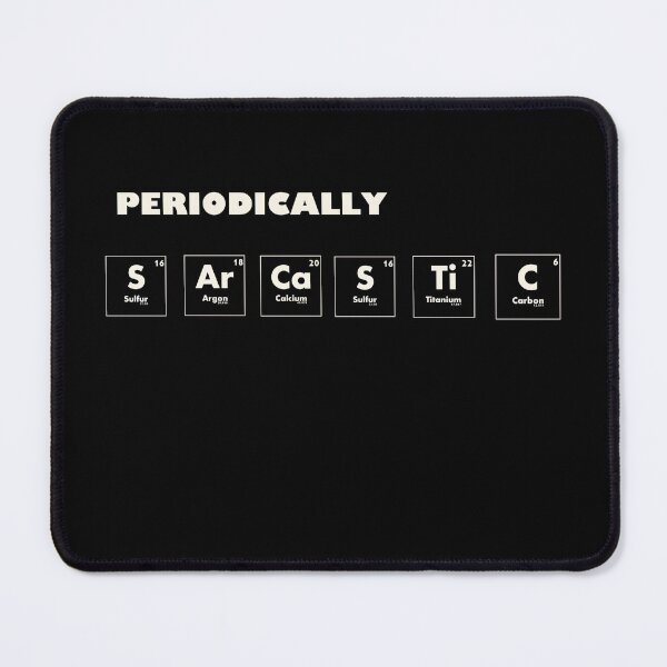 Item preview, Periodically Sarcastic designed and sold by TheUnknown93.