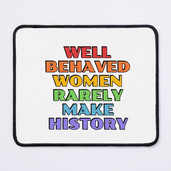 Item preview, Well behaved women rarely make history (rainbow colors) designed and sold by Inspirationmotivation.
