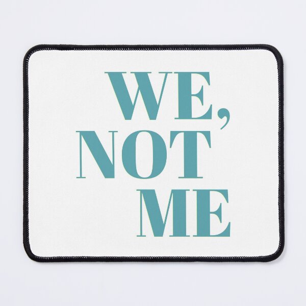 Item preview, We, Not Me designed and sold by Martini-Four.