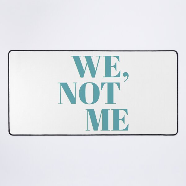Item preview, We, Not Me designed and sold by Martini-Four.