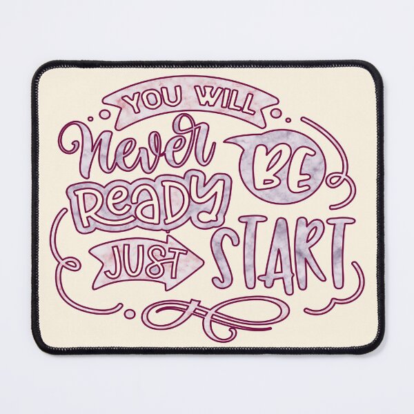 Item preview, You Will Never Be Ready Just Start designed and sold by goodguy53.