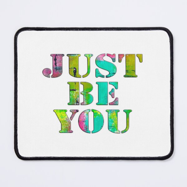 Item preview, JUST BE YOU designed and sold by KATHLEEN TENNANT ART.