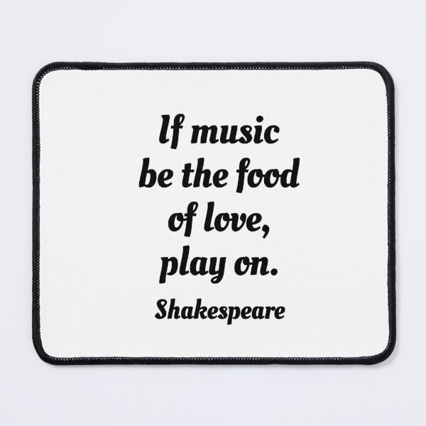 Item preview, Shakespeare Quotes - If music be the food of love, play on  designed and sold by Inspirationmotivation.