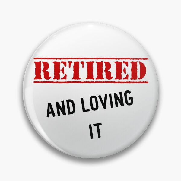 Item preview, Retired and loving it designed and sold by Brifuncreations.