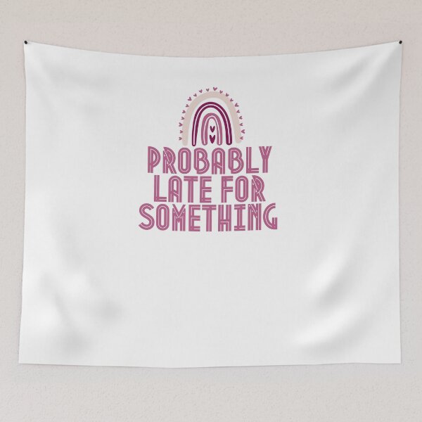Item preview, Probably Late For Something designed and sold by Anton Ashraf.