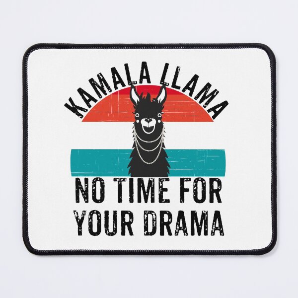 Item preview, Kamala Llama - No Time For Your Drama - Kamala Harris designed and sold by Meliafroggy.