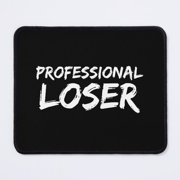 Item preview, Professional Loser designed and sold by Meliafroggy.