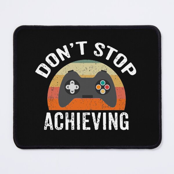 Item preview, Dont Stop Achieving Funny Gamer Retro Vintage designed and sold by Meliafroggy.