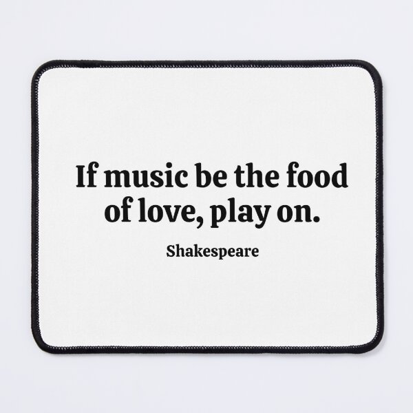 Item preview, Shakespeare Quotes - If music be the food of love, play on designed and sold by Inspirationmotivation.