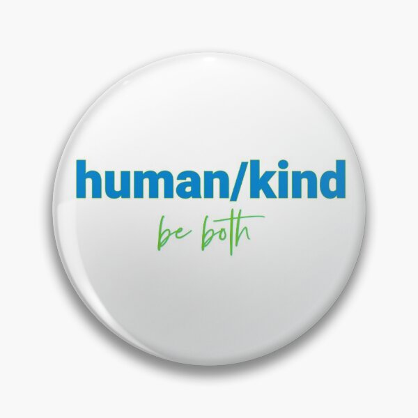 Item preview, Human/Kind Be Both designed and sold by Martini-Four.