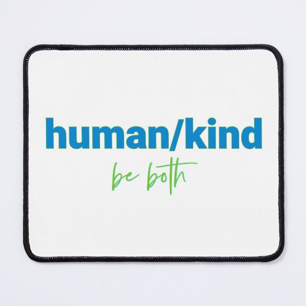Item preview, Human/Kind Be Both designed and sold by Martini-Four.