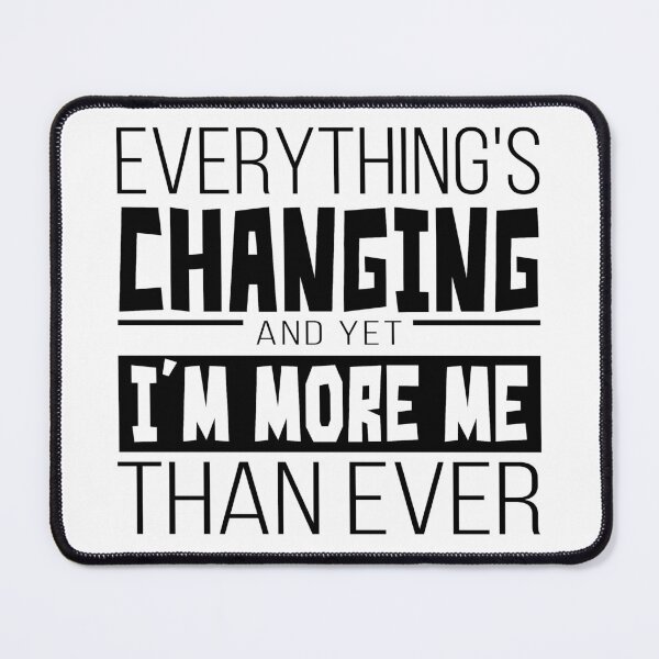Item preview, Everything's changing – White designed and sold by AlexVR.