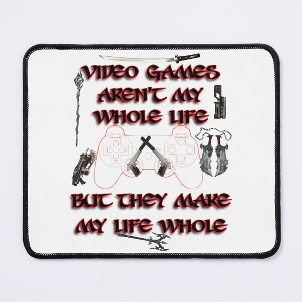 Item preview, Gaming design, video games make my life whole, PC and Console gamers designed and sold by HazardPaay.
