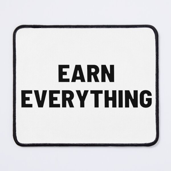 Item preview, EARN EVERYTHING motivational gym design designed and sold by Bradford Adams.