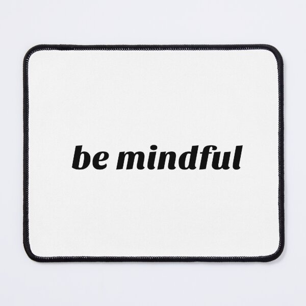 Item preview, Be mindful designed and sold by Inspirationmotivation.