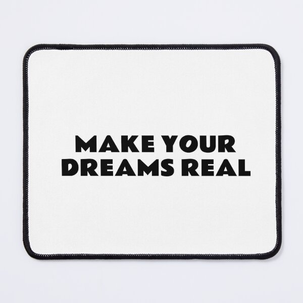Item preview, Make Your Dreams Real designed and sold by Inspirationmotivation.
