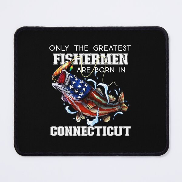 Item preview, Only The Greatest Fishermen Are Born In Connecticut designed and sold by Meliafroggy.