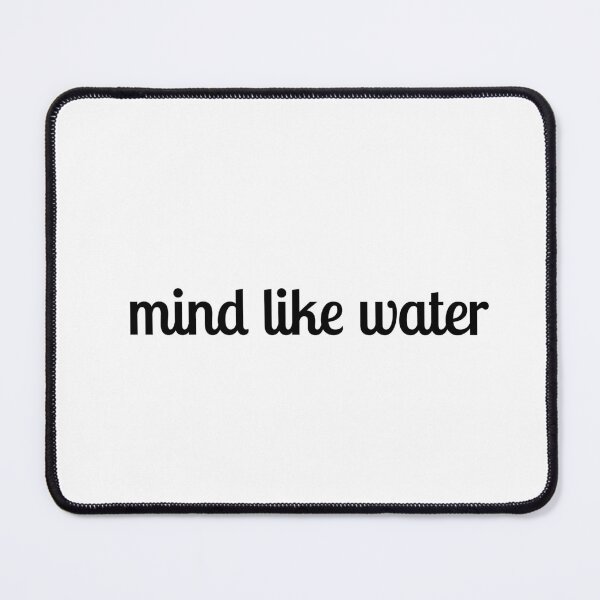 Item preview, Mind Like Water designed and sold by Inspirationmotivation.