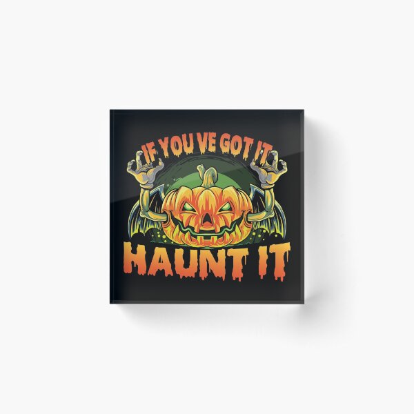 Item preview, If you've got it haunt it designed and sold by bylox.