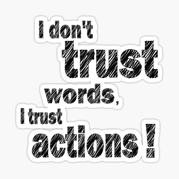 Item preview, i don't trust words, i trust actions designed and sold by Scorpionshop90.