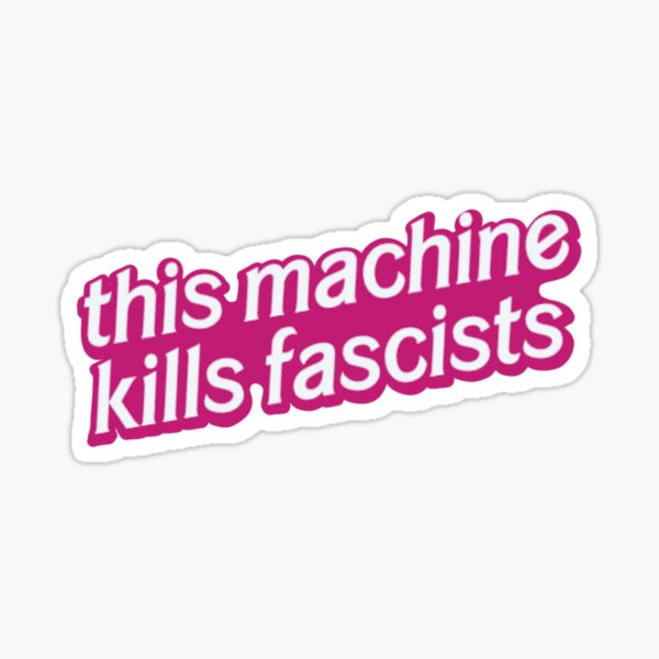 Barbie-style This Machine kills Sticker