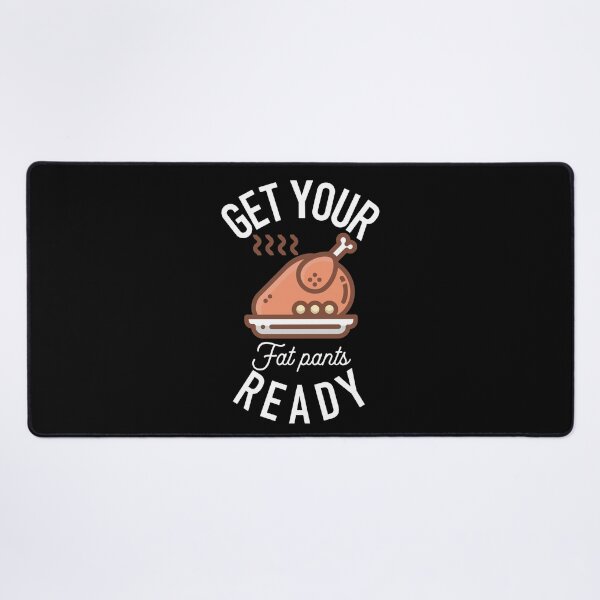 Item preview, Get Your Fat Pants Ready Thanksgiving Turkey (Black) designed and sold by Gsallicat.