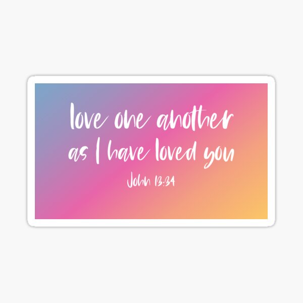 christian-bible-verse-love-one-another-as-i-have-loved-you-white