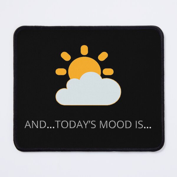 Item preview, Mood of the day weather IS Sunny designed and sold by janraydesigns.