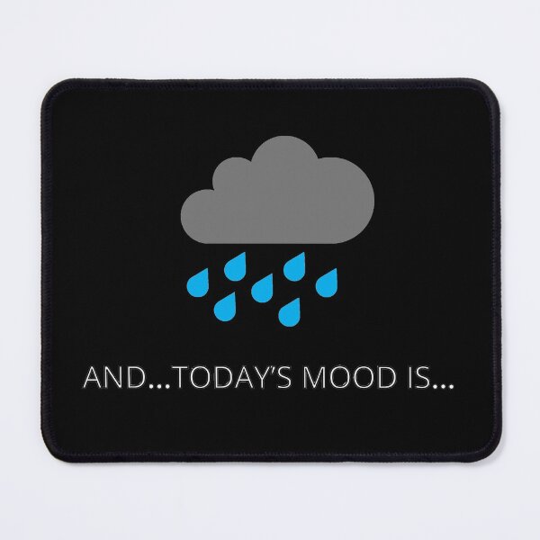 Item preview, Mood of the day weather IS Rain designed and sold by janraydesigns.