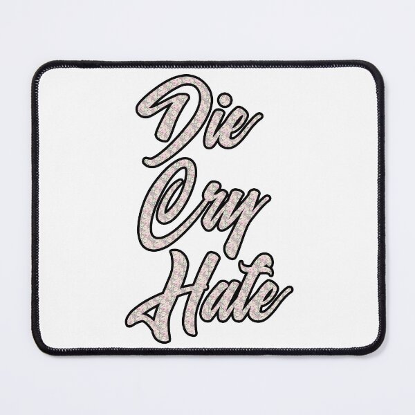 Item preview, Die, Cry, Hate designed and sold by richwear.